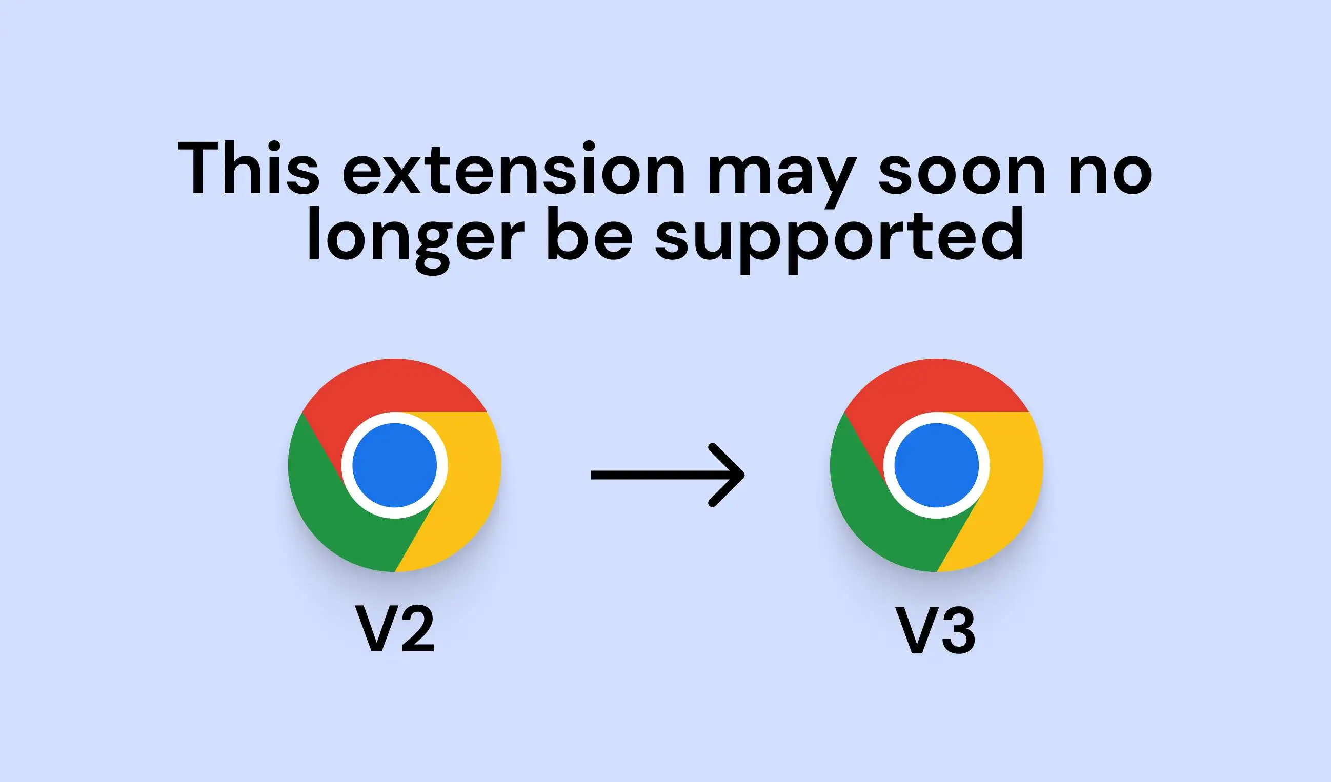 Why you see the "This extension may soon no longer be supported" message in Chrome